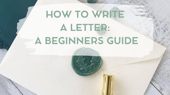 How to write a letter: A Beginners Guide to Letter Writing – Bounde